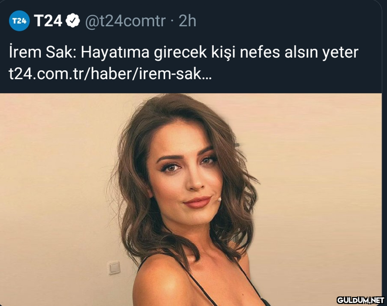 T24 O @t24comtr · 2h İrem...