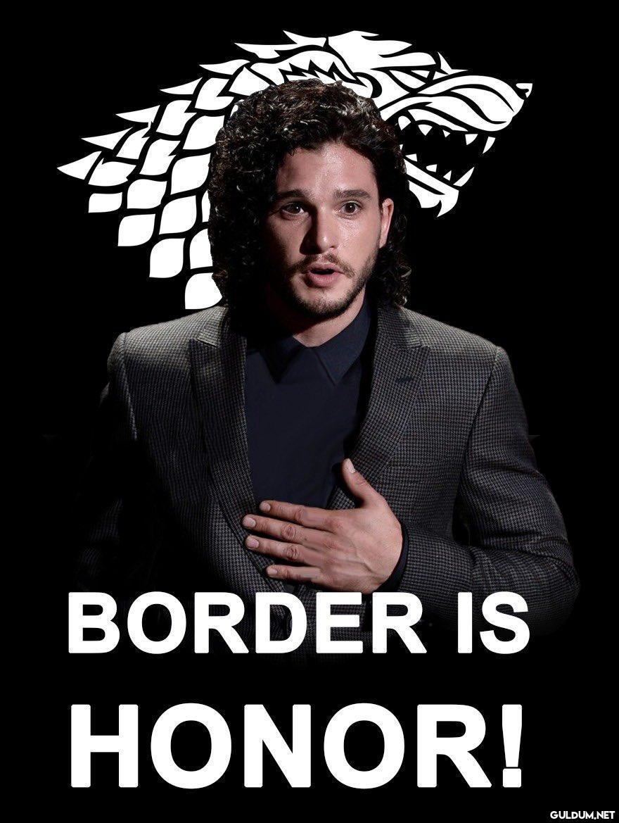 BORDER IS HONOR!    Kaynak