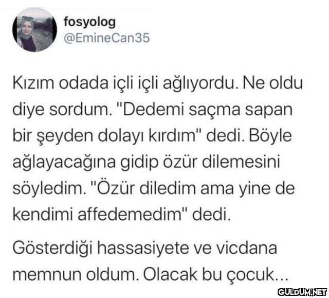 fosyolog @EmineCan35 Kızım...