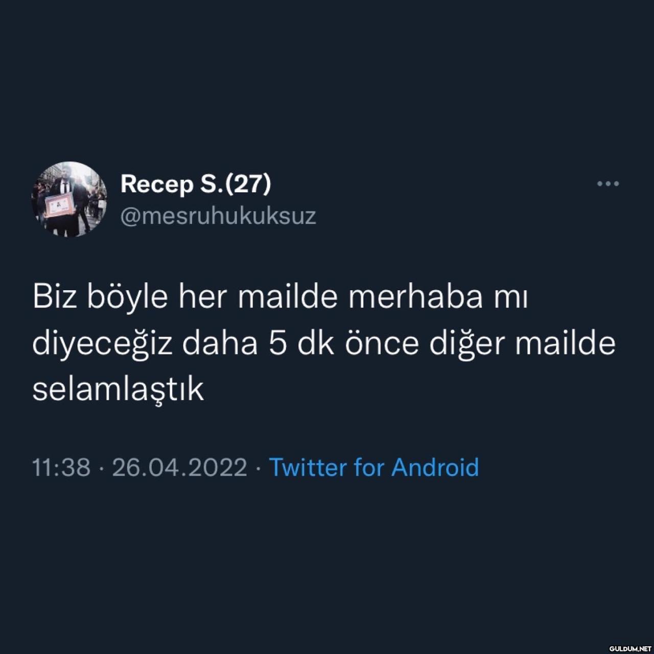 Recep S.(27)...