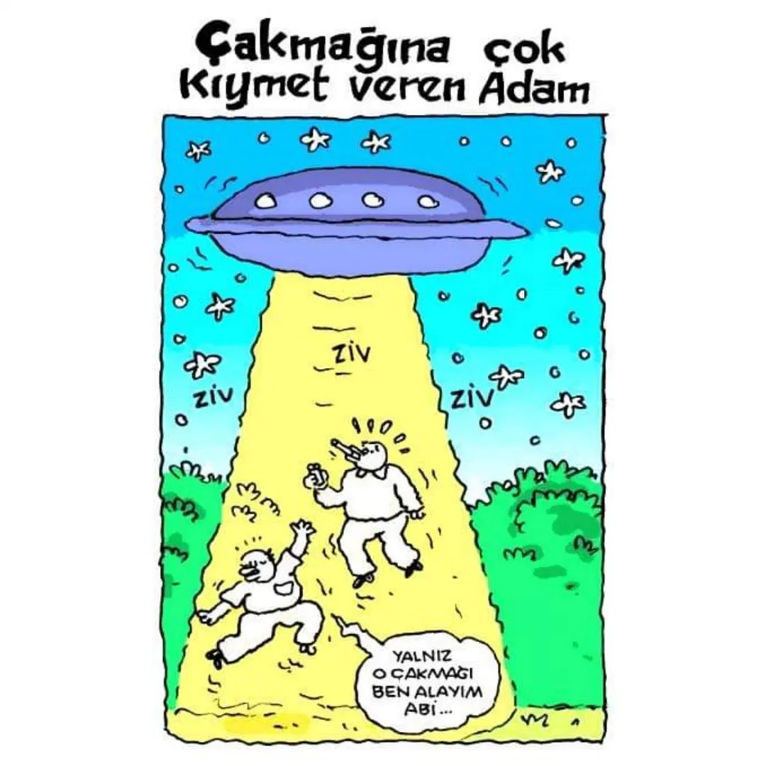 Ve siz, çakmağına ölümüne...
