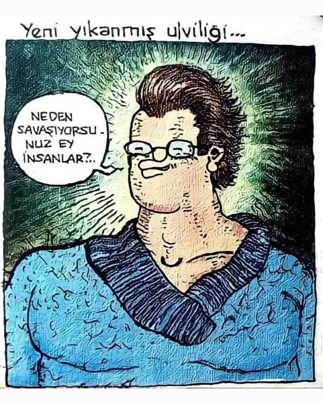 Neden savaşıyorsunuz ey...