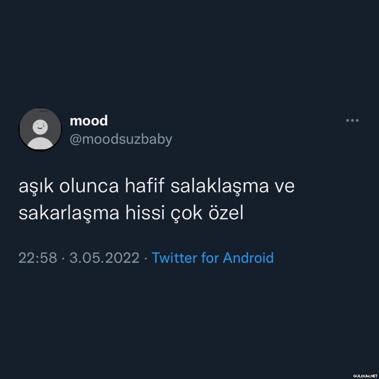 mood @moodsuzbaby aşık...