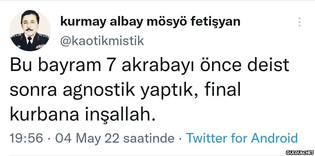 kurmay albay mösyö...