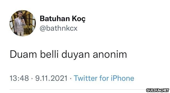 Batuhan Koç @bathnkcx Duam...