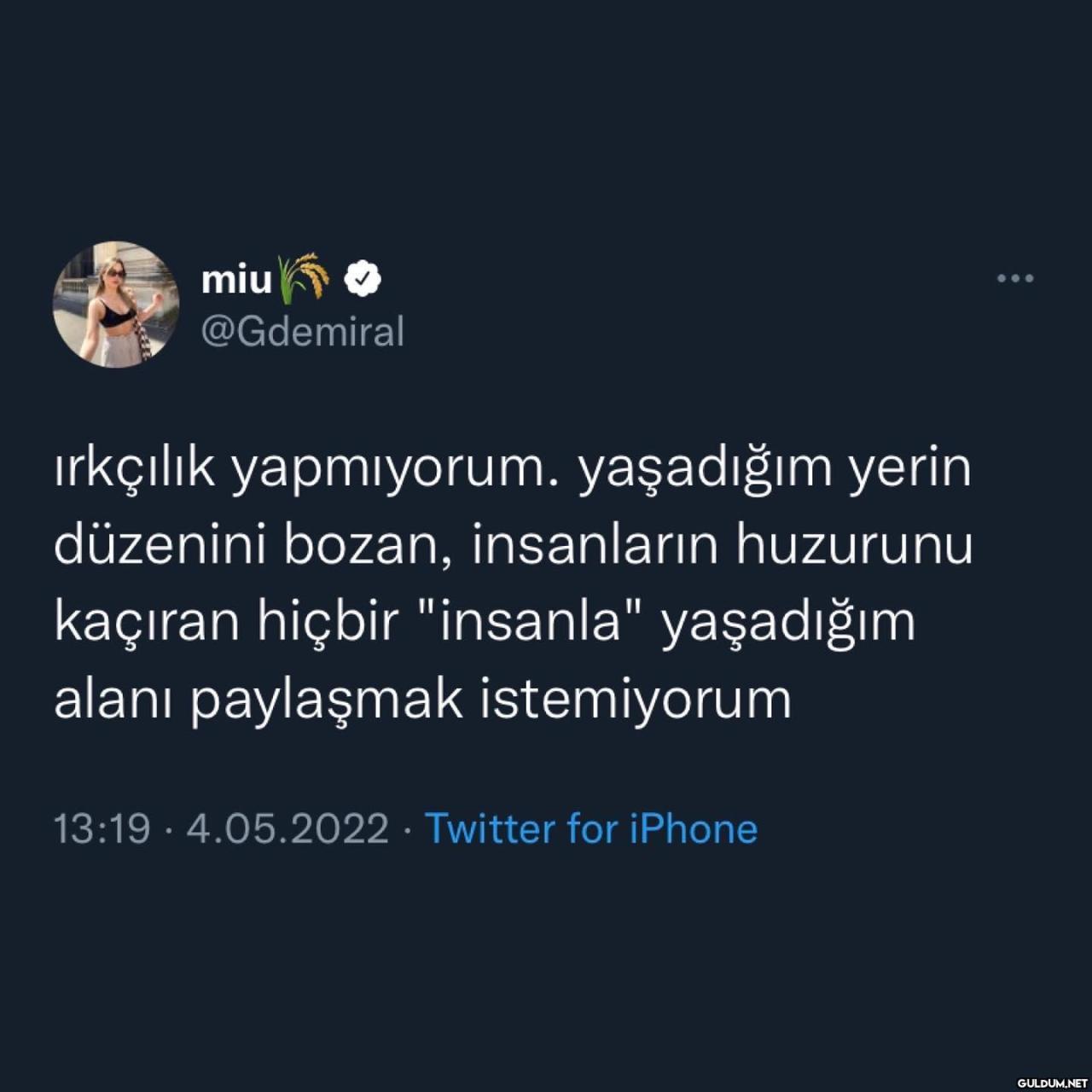 miu @Gdemiral irkçılık...