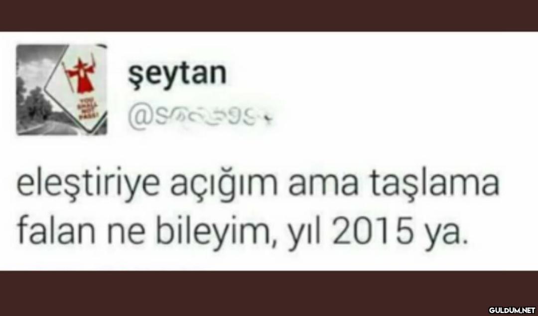 şeytan eleştiriye açığım...