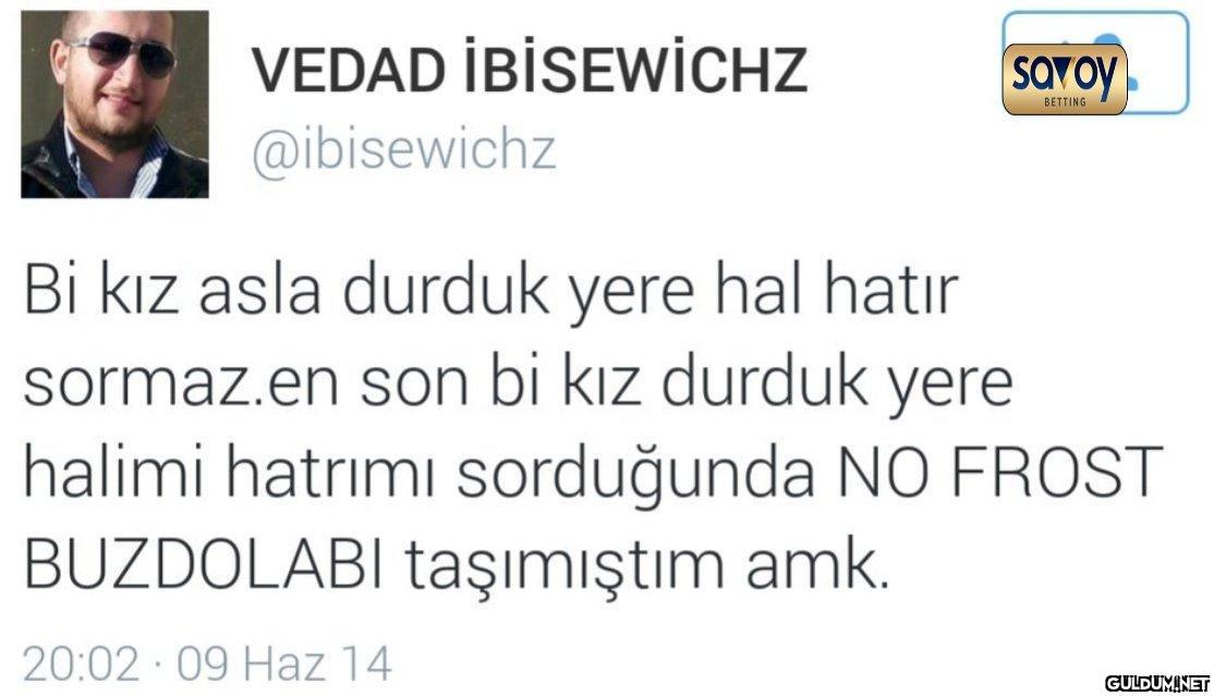 VEDAD İBİSEWİCHZ...