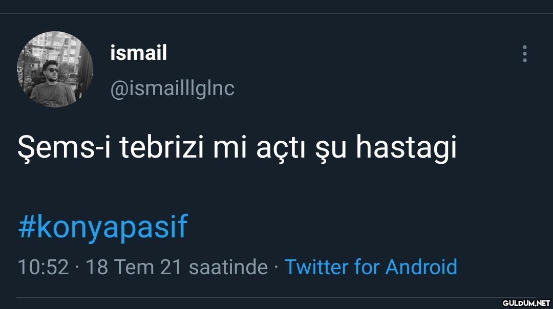 ismail @ismaillglnc Şems-i...
