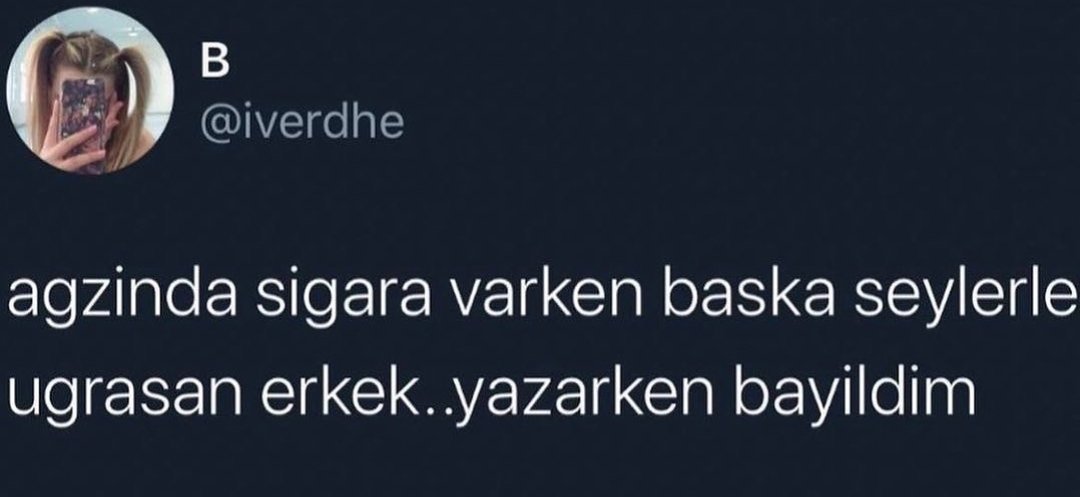 @iverdhe agzinda sigara...