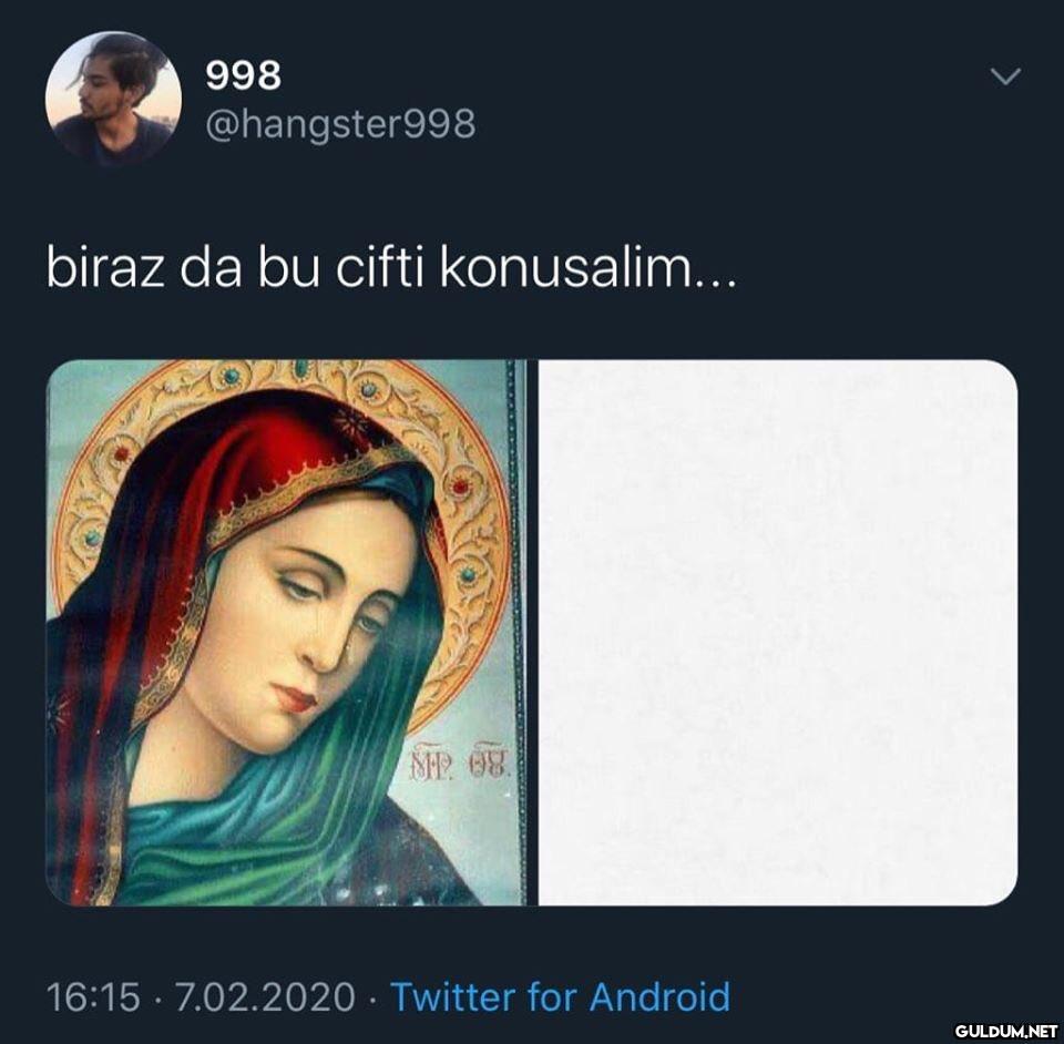 998 @hangster998 biraz da...