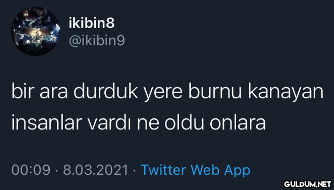 ikibin8 @ikibin9 bir ara...