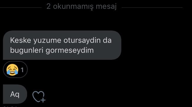 2 okunmamış mesaj Keske...