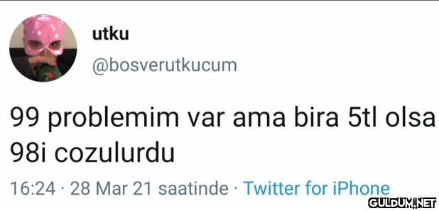 utku @bosverutkucum 99...