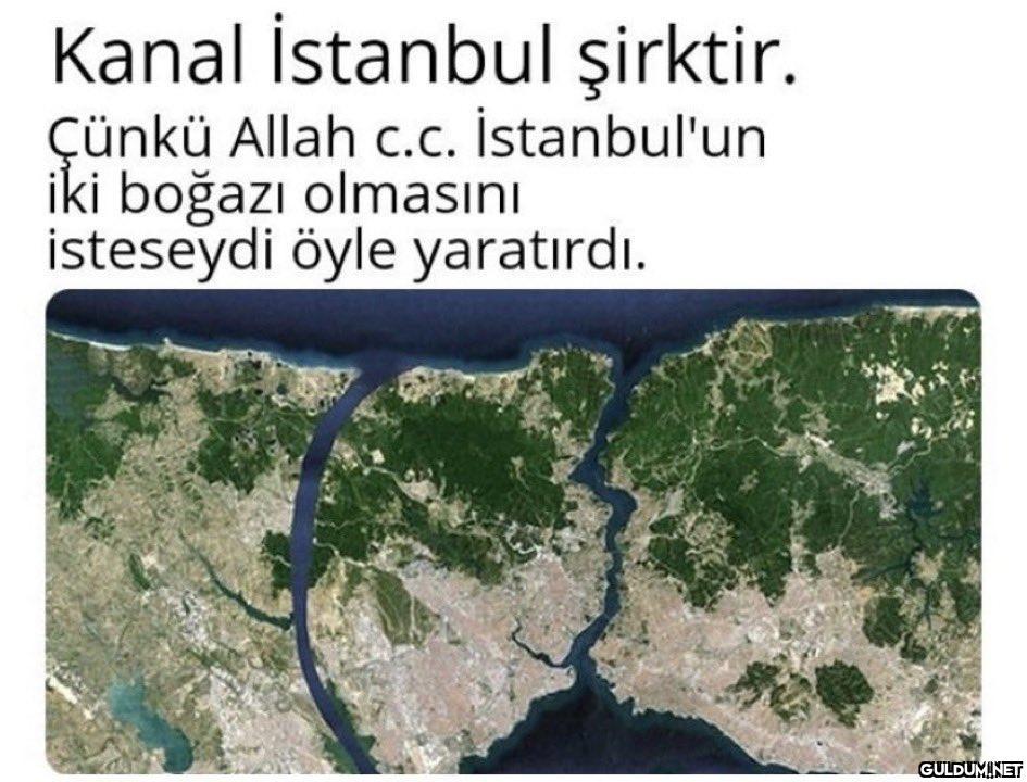 Kanal İstanbul şirktir....
