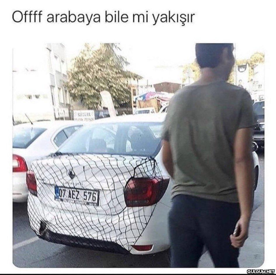 Offff arabaya bile mi...
