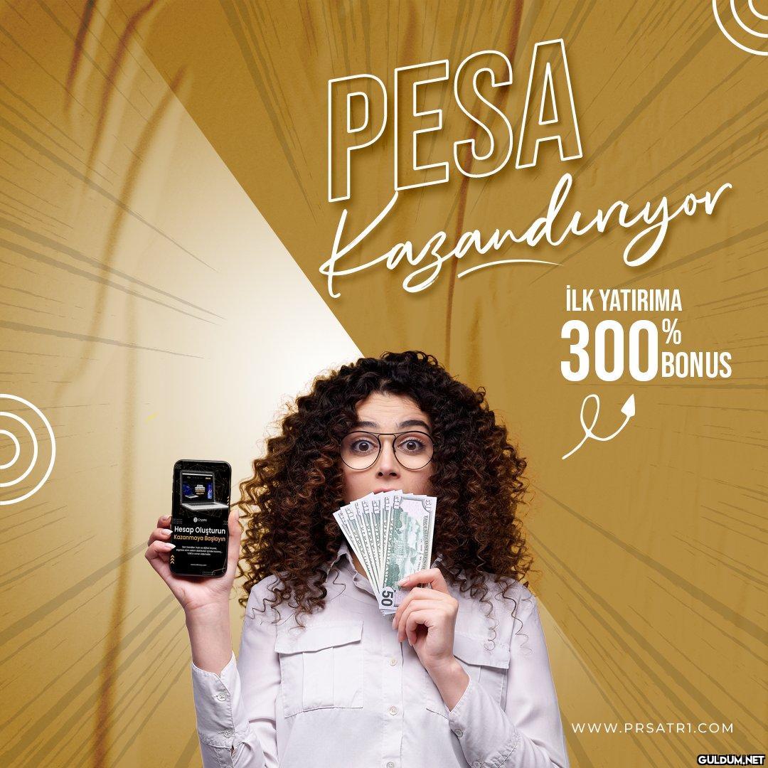 Pesa Kazandırıyor!...