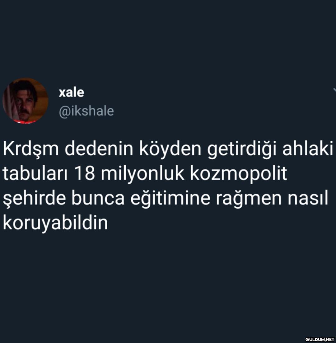 xale @ikshale Krdşm...