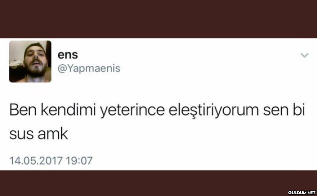 ens @Yapmaenis Ben kendimi...