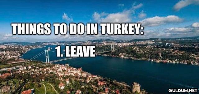 THINGS TO DO IN TURKEY: 1....