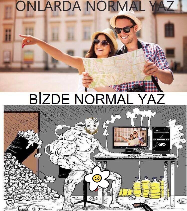 ONLARDA NORMAL YAZ BİZDE...