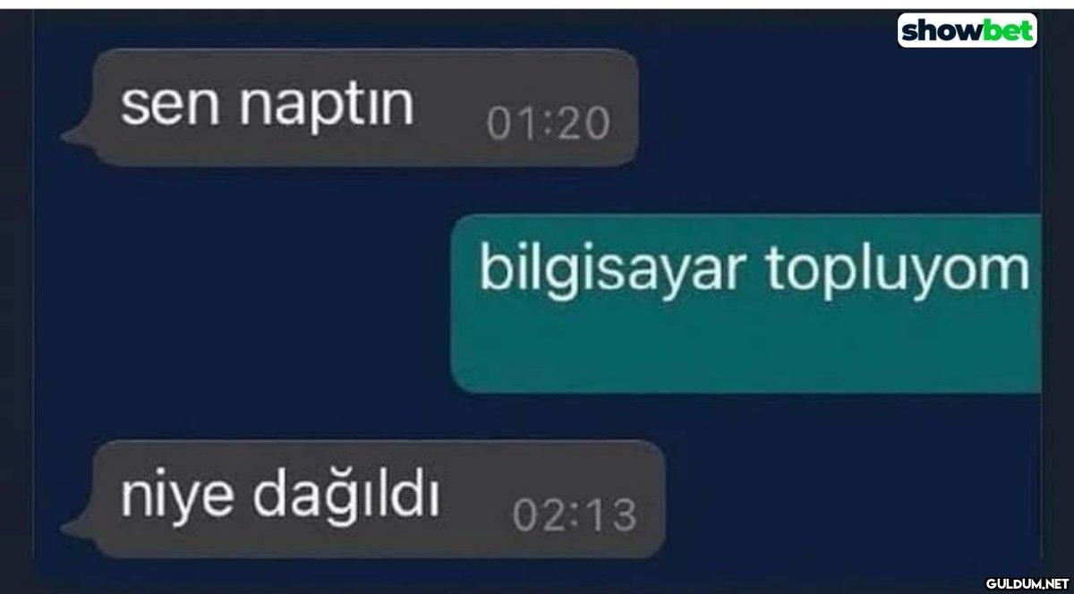 sen naptin niye dağıldı...
