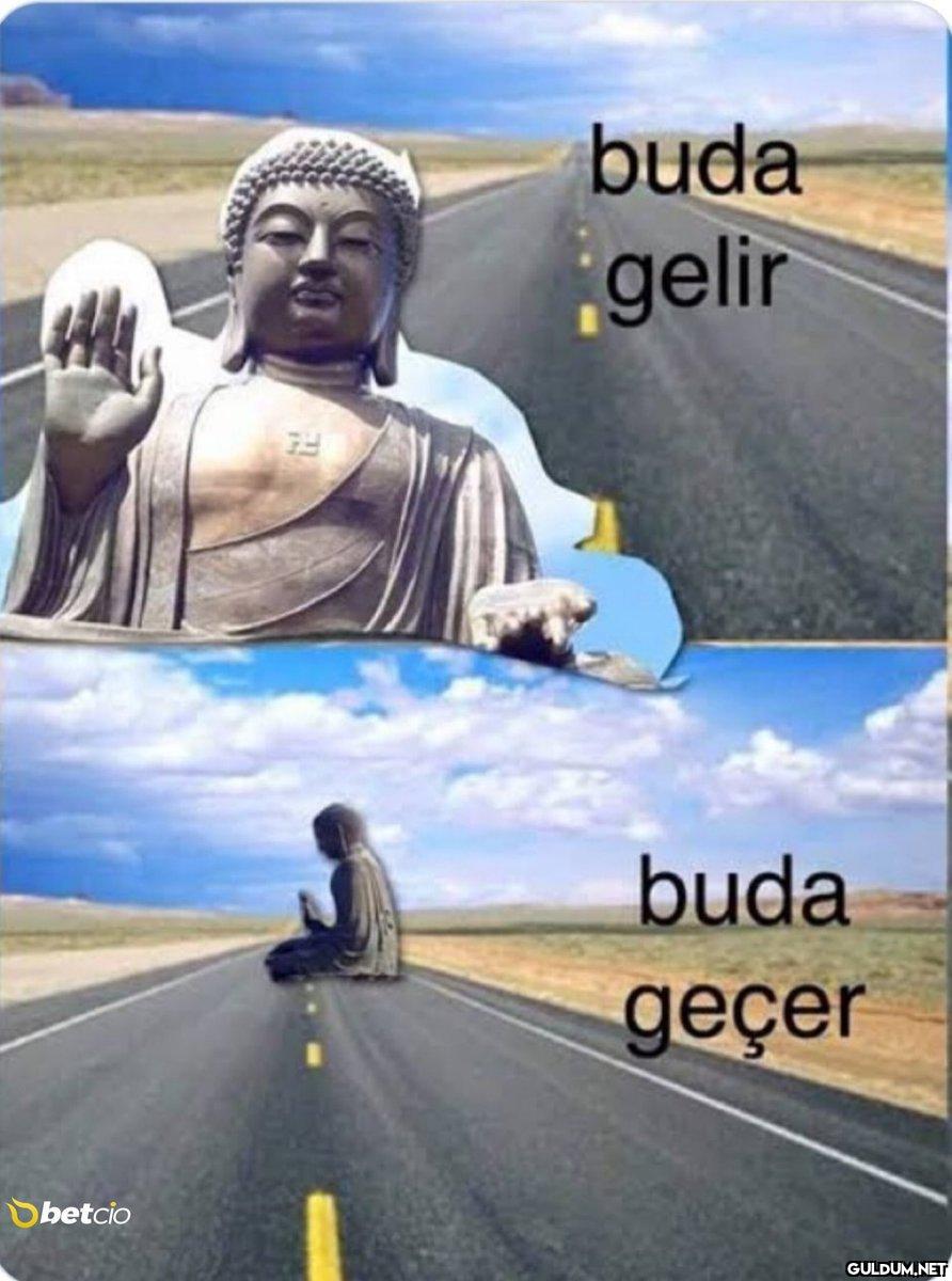 betcio buda gelir buda...