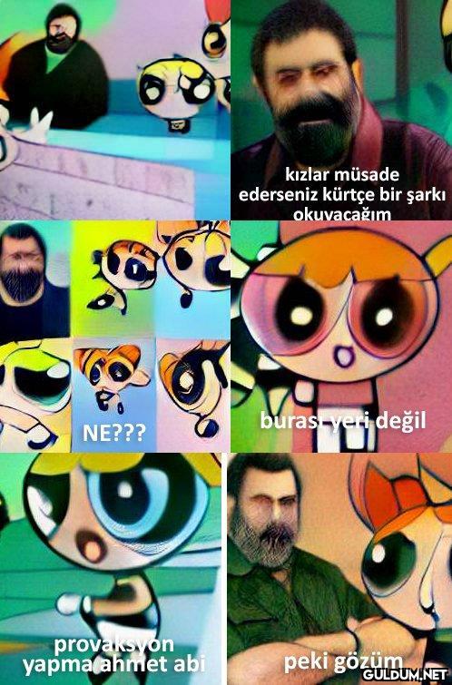 NE??? provaksyon yapma...