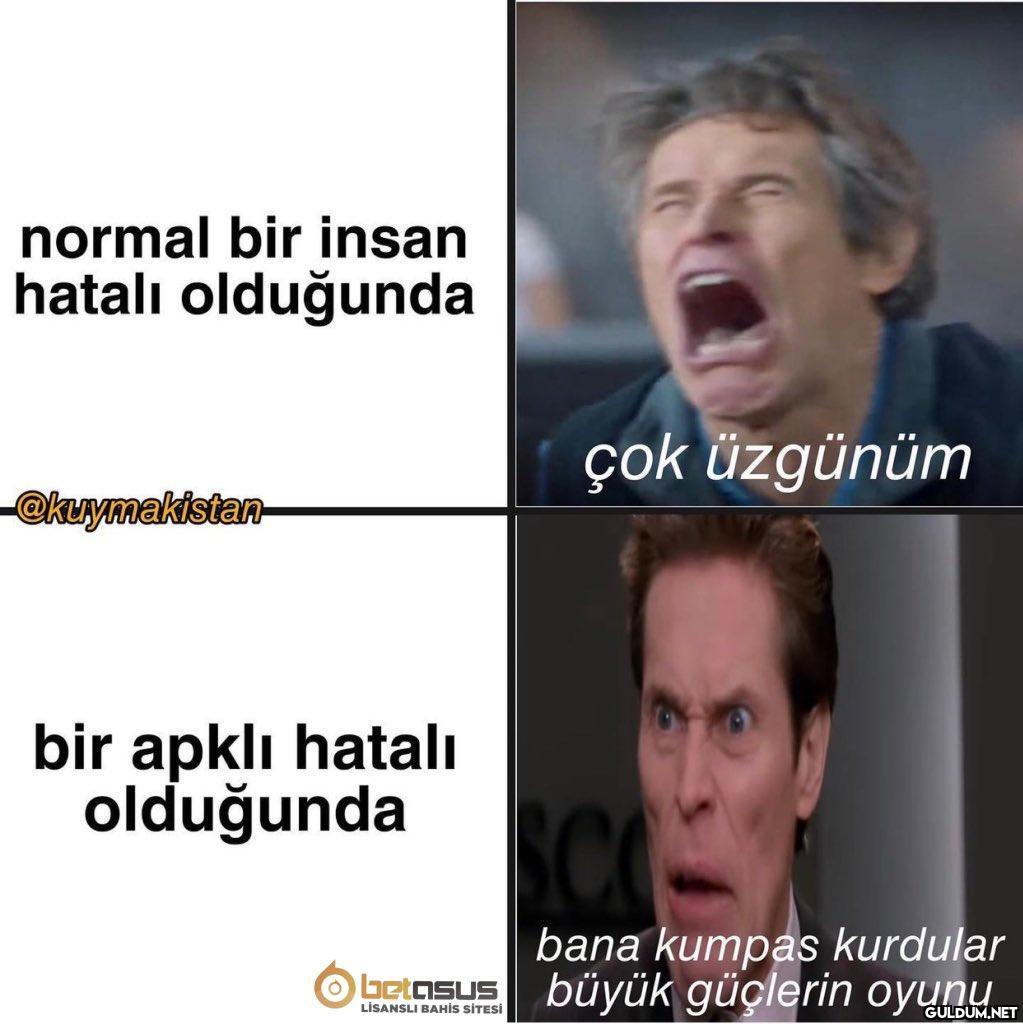 normal bir insan hatalı...