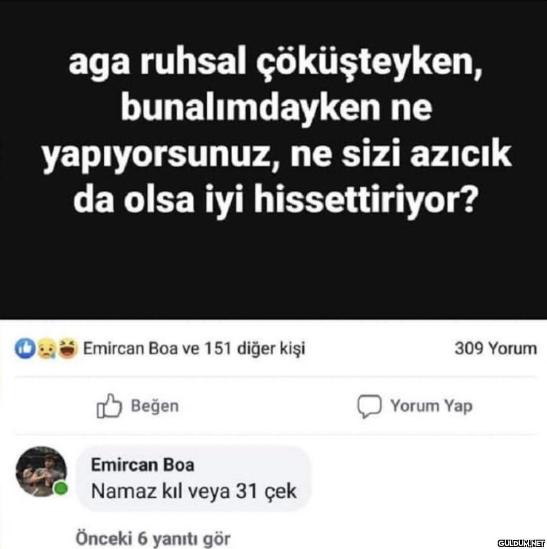 aga ruhsal çöküşteyken,...