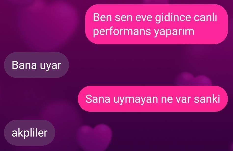 Bana uyar akpliler Ben sen...