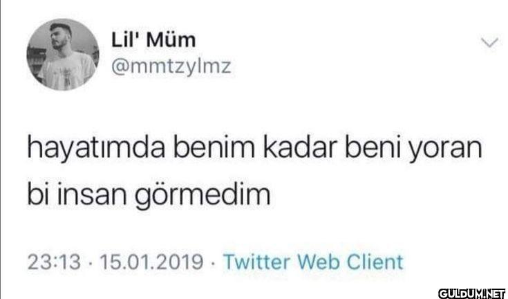 hayatımda benim kadar beni...