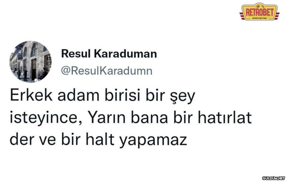 Resul Karaduman...