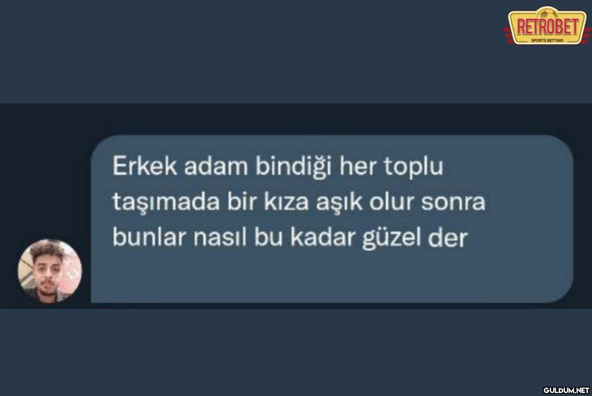 Erkek adam bindiği her...