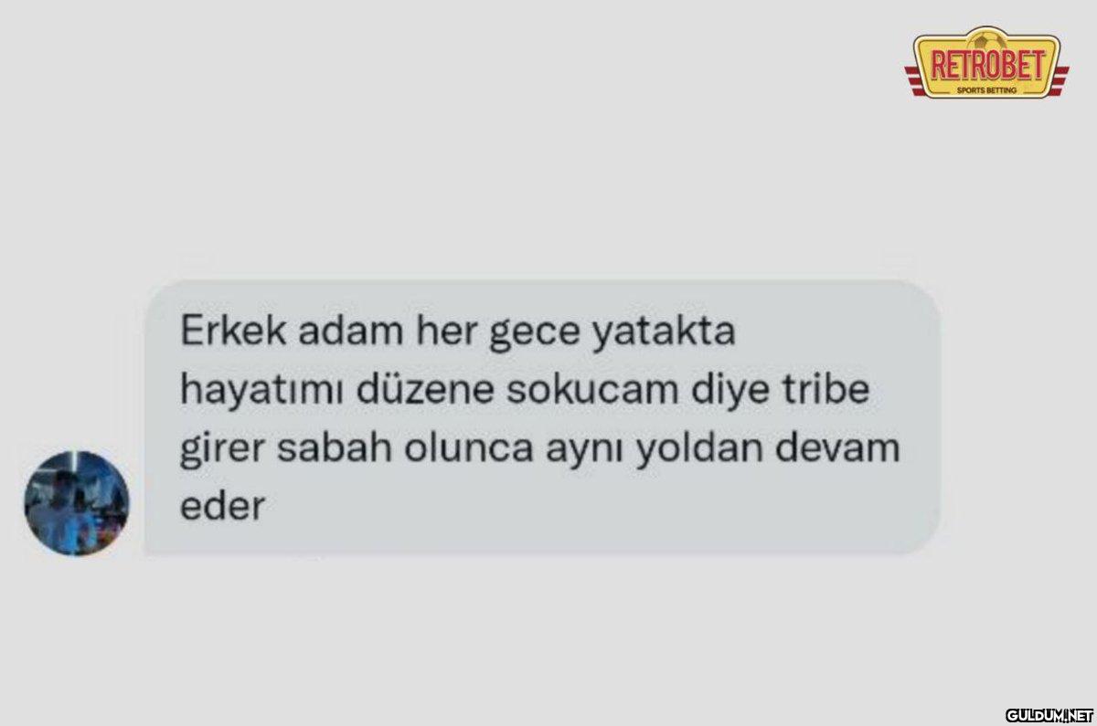 Erkek adam her gece...