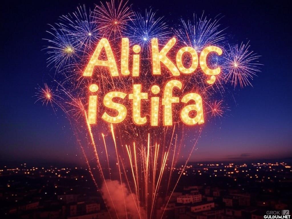 Ali Koç'un olmadığı güzel...