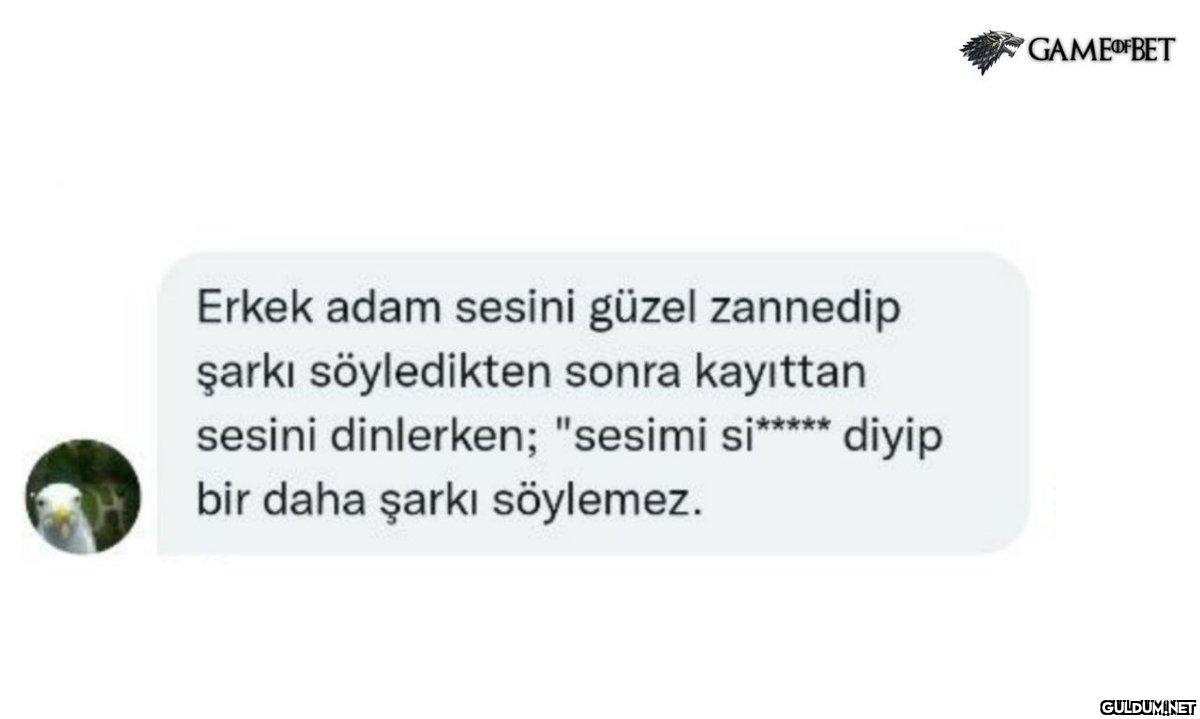 Erkek adam sesini güzel...