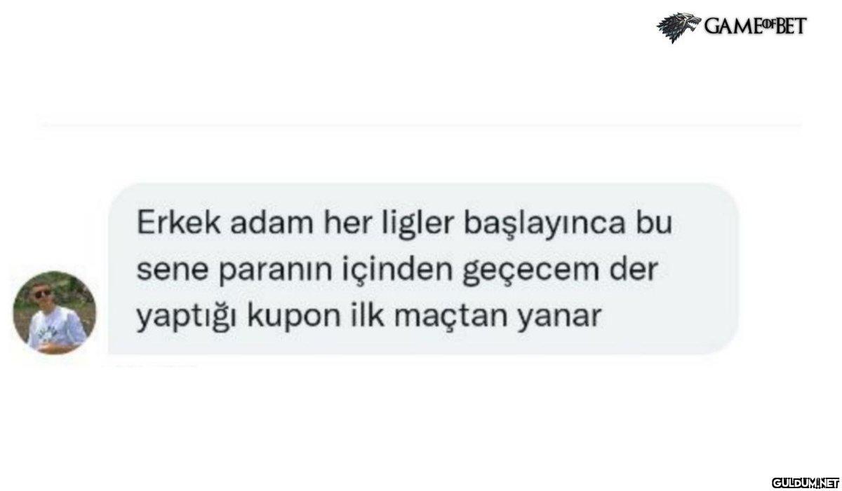 Erkek adam her ligler...