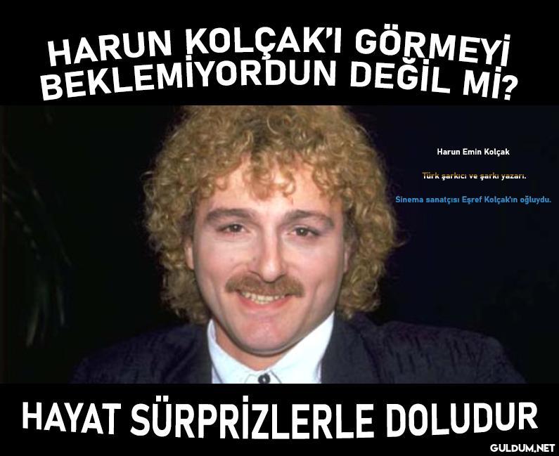 BEKLEMİYORDUN DEĞİL Mİ?...