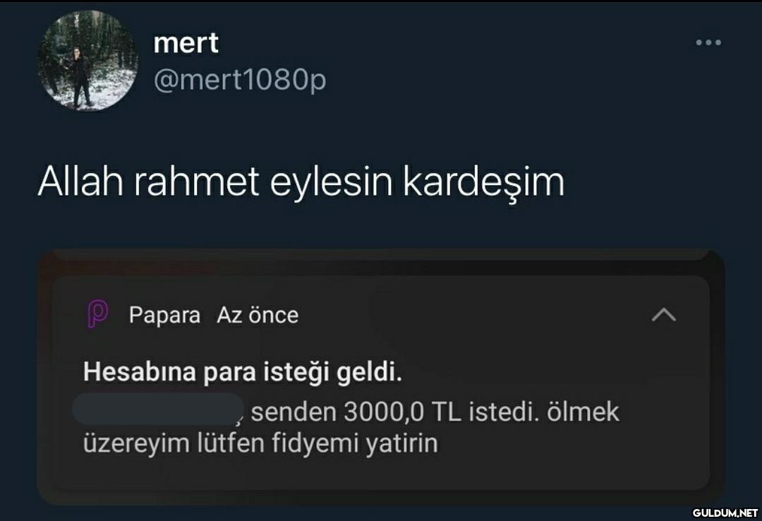 mert @mert1080p Allah...