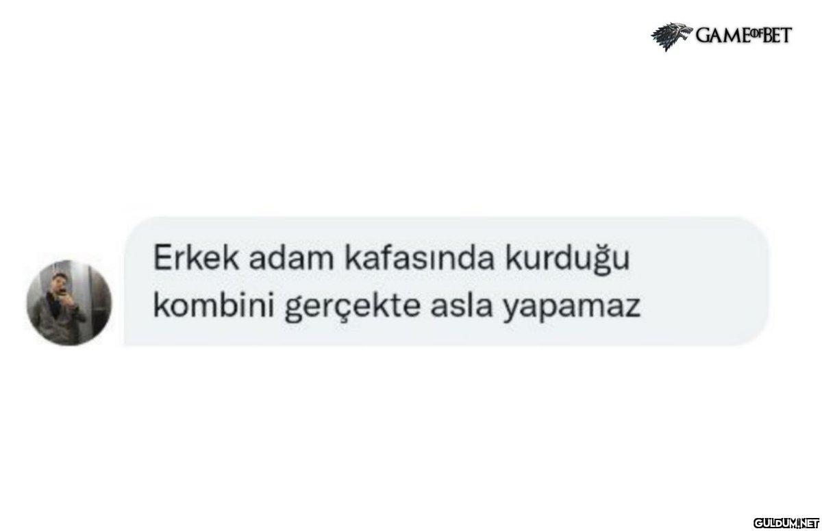 Erkek adam kafasında...