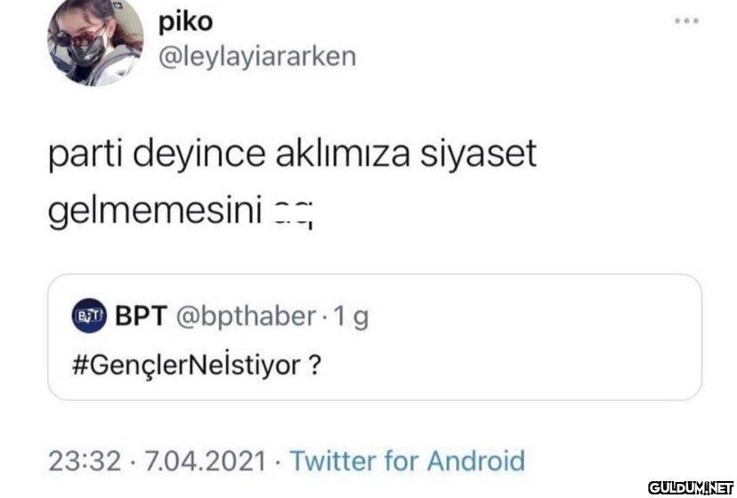 piko @leylayiararken parti...