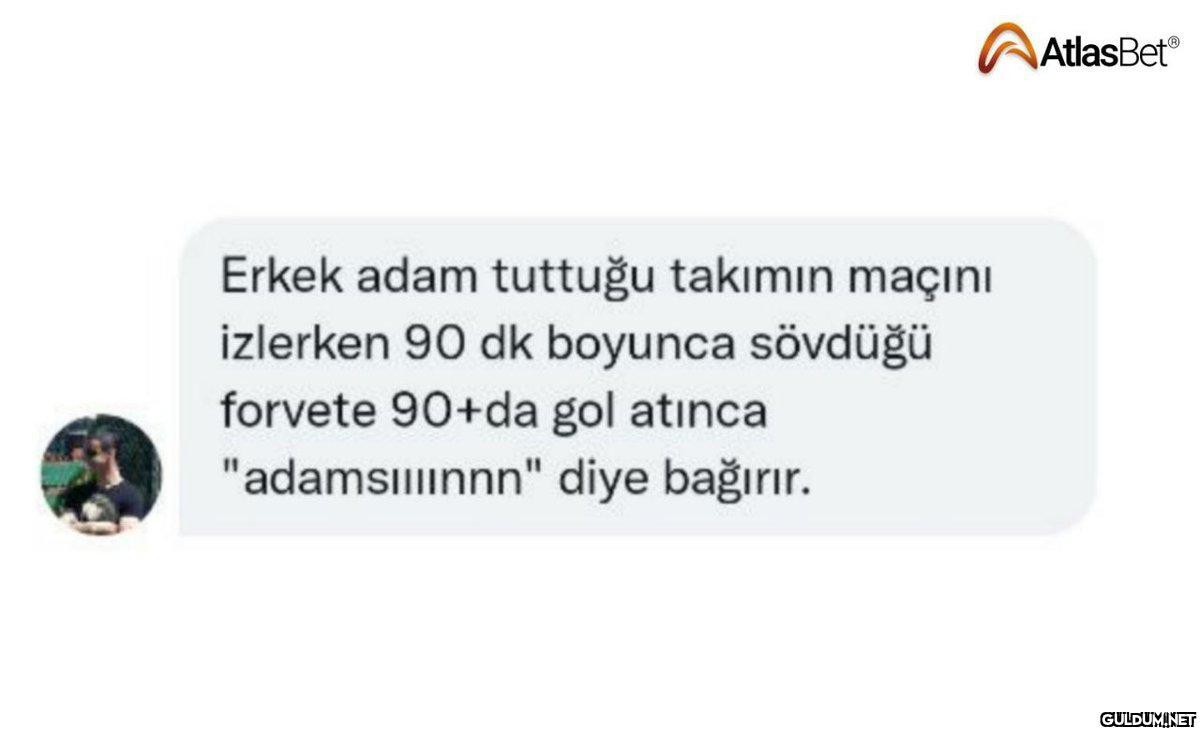 Erkek adam tuttuğu takımın...
