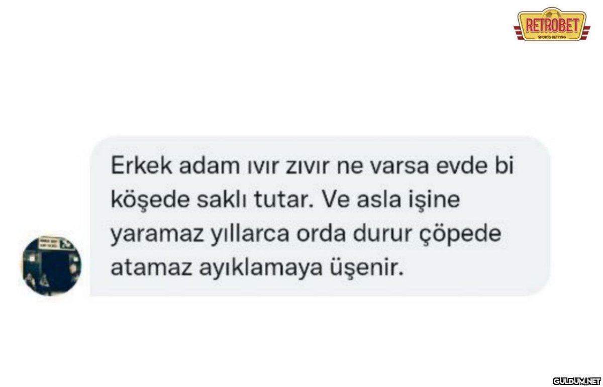Erkek adam ivir Zıvır ne...