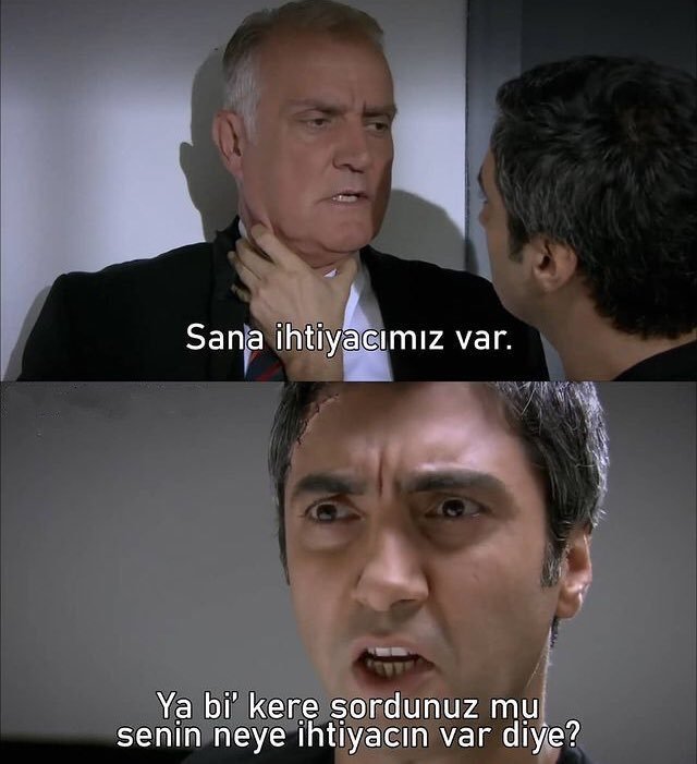 Sana ihtiyacımız var. Ya...