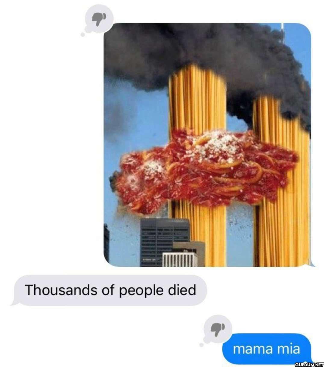 Thousands of people died mama mia