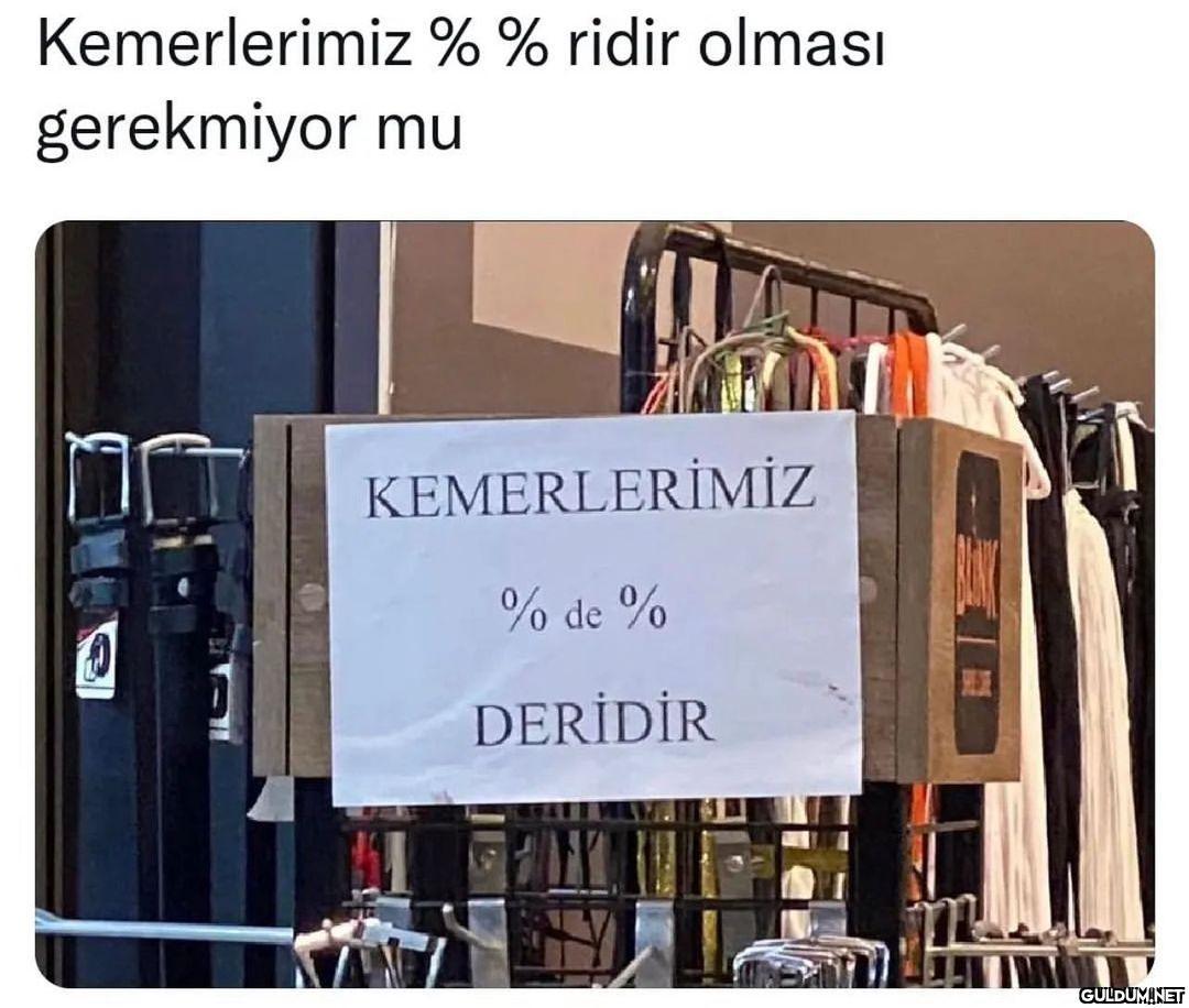 Kemerlerimiz % % ridir...