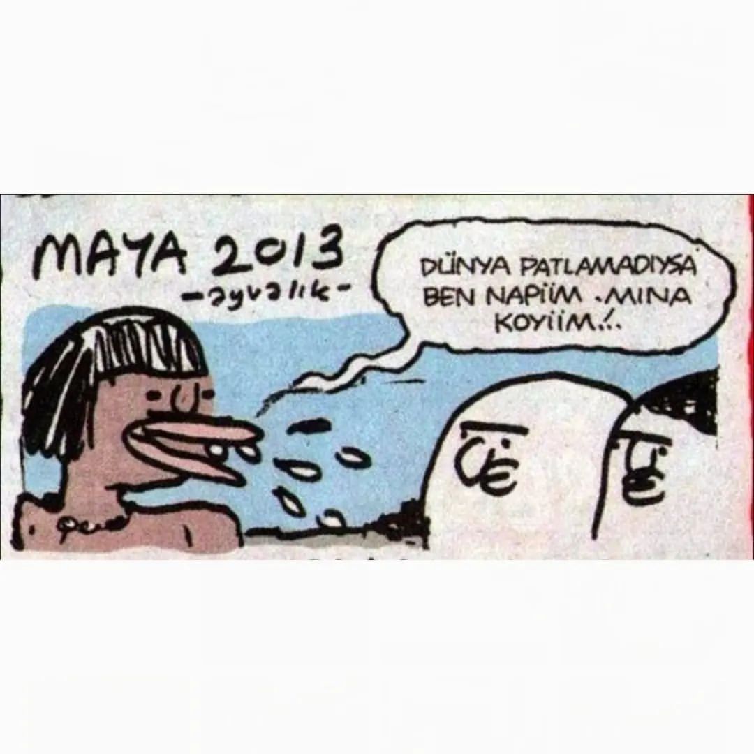 Mayaların suçu ne.....