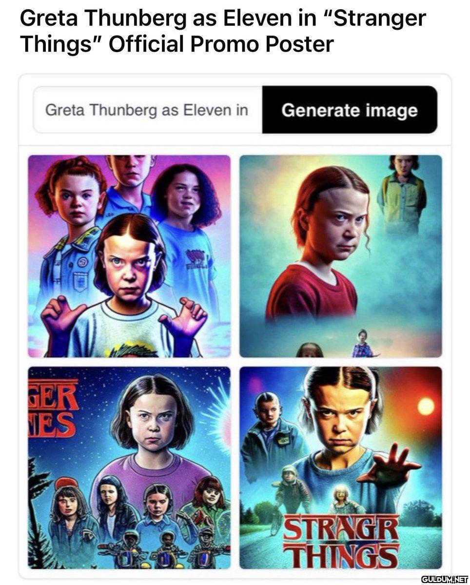Greta Thunberg as Eleven...