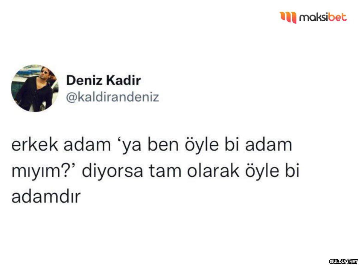 Deniz Kadir @kaldirandeniz...